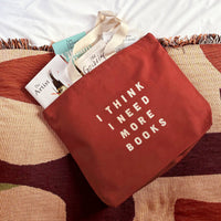 I Think I Need More Books - Rust Tote Bag